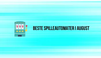 Beste spilleautomater i august