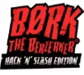 Børk the Berzerker – Hack-n-Slash Edition logo