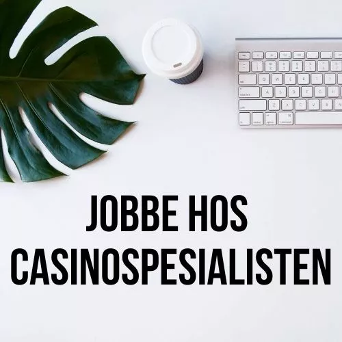 Jobbe hos Casinospesialisten